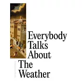 Everybody Talks about the Weather
