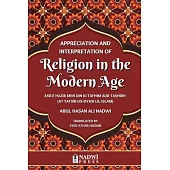 Appreciation and interpretation of Religion in the Modern Age: Translation of At Tafsir Us Siyasi Lil Islam