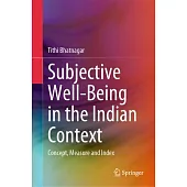 Subjective Well-Being in the Indian Context: Concept, Measure and Index