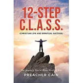 12-Step C.L.A.S.S. (Christian Life And Spiritual Success)
