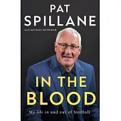 In the Blood: My Life In, and Out, of Football