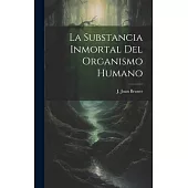 La Substancia Inmortal del Organismo Humano