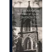 The Theological Works of Isaac Barrow, D.D.; Volume II