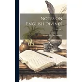 Notes on English Divines; Volume I
