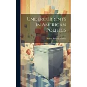 Undercurrents in American Politics