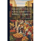 Sarmenticidio, ó A Mal Sarmiento Buena Podadera
