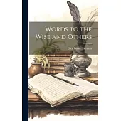 Words to the Wise and Others