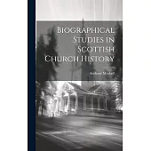 Biographical Studies in Scottish Church History