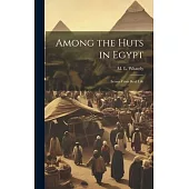 Among the Huts in Egypt: Scenes From Real Life