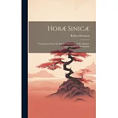 Horæ Sinicæ: Translations From the Popular Literature of the Chinese: Translations From the Popular