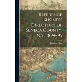 Reference Business Directory of Seneca County, N.Y., 1894-’95