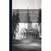 Memoirs Of The Late ---