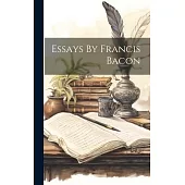 Essays By Francis Bacon