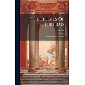 The Elegies Of Tibullus: And The Poems Of Sulpicia