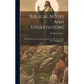 Biblical Notes And Dissertations: Chiefly Intended To Confirm And Illustrate The Doctrine Of The Diety Of Christ