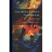 The Musiclover’s Handbook: A Pronouncing Dictionary of Musical Terms