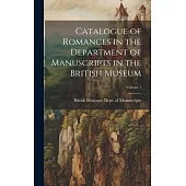 Catalogue of Romances in the Department of Manuscripts in the British Museum; Volume 1