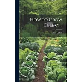 How to Grow Celery ..