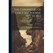 The Chronicles Of Early Melbourne, 1835 To 1852: Historical, Anecdotal And Personal; Volume 2