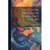 The Closure Problem of Turbulence Theory