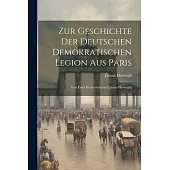 Zur Geschichte Der Deutschen Demokratischen Legion Aus Paris: Von Einer Hochverräterin [emma Herwegh]