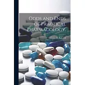 Odds and Ends of Practical Pharmacology.