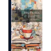 Pro Patria: A Book of Patriotic Verse