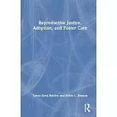 Reproductive Justice, Adoption, and Foster Care