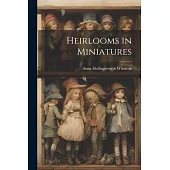 Heirlooms in Miniatures