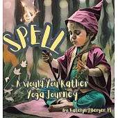 Spell: A Would You Rather Yoga Journey