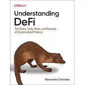 Understanding Defi: The Roles, Tools, Risks, and Rewards of Decentralized Finance