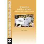 Organizing the Unorganized: Migrant Domestic Workers in Lebanon