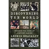 Discovering the World: Through The Eyes Of A Soviet Dancer