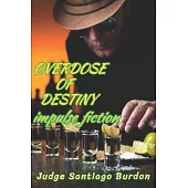 Overdose of Destiny: Impulse Fiction