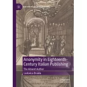 Anonymity in Eighteenth-Century Italian Publishing: The Absent Author