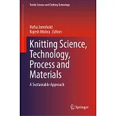 Knitting Science, Technology, Process and Materials: A Sustainable Approach