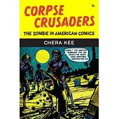 Corpse Crusaders: The Zombie in American Comics