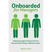 Onboarded for Managers: Helping managers bring new hires to the point where they are effective, faster