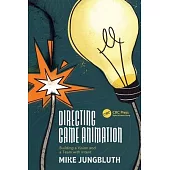 Directing Game Animation: Building a Vision and a Team with Intent