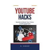 YouTube Hacks: Secrets to Boost Your Views and Engagement