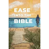 Ease Into the Bible: How to Wade Into the Water of God’s Word with Confidence