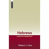 Hebrews: A Mentor Commentary