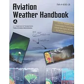 Aviation Weather Handbook (2023): Faa-H-8083-28