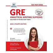 GRE Analytical Writing Supreme: Solutions to the Real Essay Topics