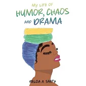 My Life of Humor, Chaos and Drama