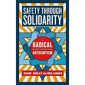 Safety Through Solidarity: A Radical Guide to Fighting Antisemitism