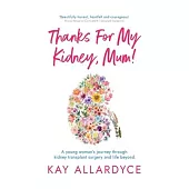 Thanks For My Kidney, Mum!