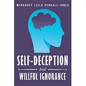 Self-Deception and Wilful Ignorance