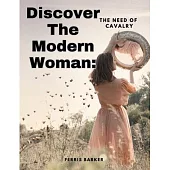 Discover The Modern Woman: The Need of Cavalry