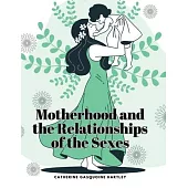 Motherhood and the Relationships of the Sexes